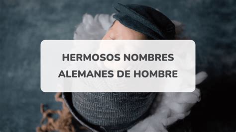 alemanes hombres|120 nombres de niño alemanes con su significado